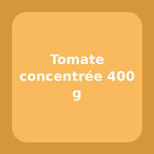 Tomate concentrée 400 g