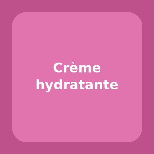 Crème hydratante